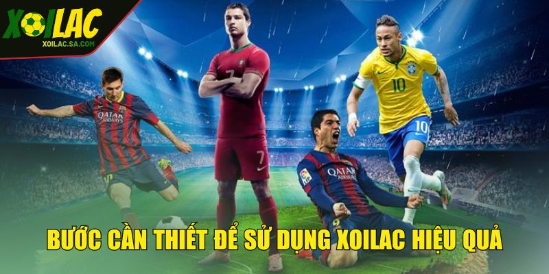 TRANG CHỦ 49 Bước cần thiết để sử dụng XOILAC hiệu quả