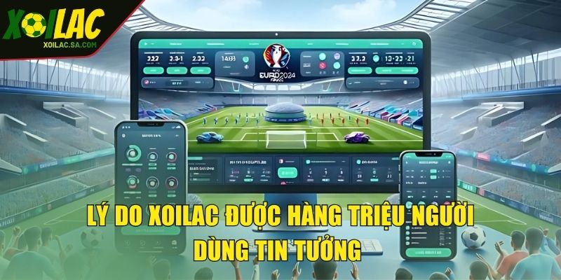 TRANG CHỦ 40 Lý do XOILAC được hàng triệu người dùng tin tưởng