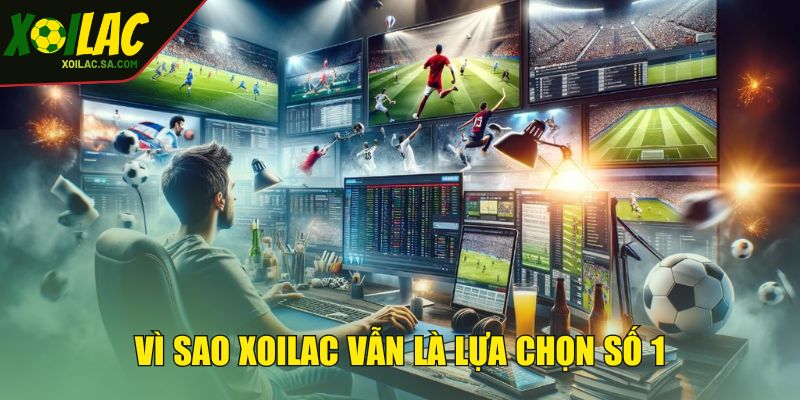 TRANG CHỦ 39 Vì sao XOILAC vẫn là lựa chọn số 1